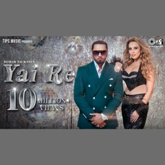 Yai Re - Yo Yo Honey Singh x Iulia Vantur (0fficial Mp3)