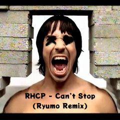 RHCP - Can't Stop (Ryumo Remix)