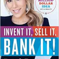 [VIEW] KINDLE 💏 Invent It, Sell It, Bank It!: Make Your Million-Dollar Idea into a R