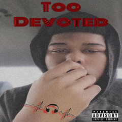 Too Devoted