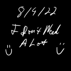 Sketch 1 - I Don't Need A Lot