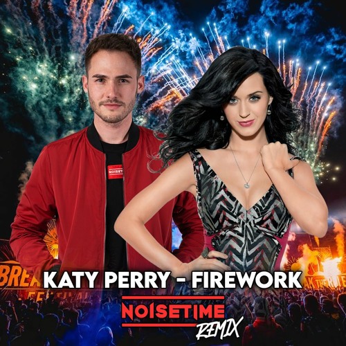 Katy Perry - Firework (NOISETIME Remix)