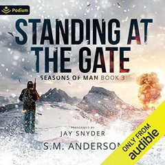 Access [KINDLE PDF EBOOK EPUB] Standing at the Gate: Seasons of Man, Book 3 by  S.M.