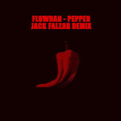 Premiere: FlowDan - Pepper (Jack Falzar Remix) [Free Download]