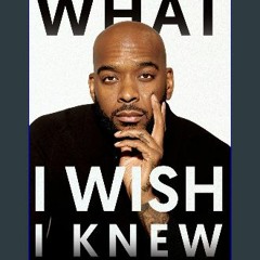 [Ebook] ❤ What I Wish I Knew: The Wisdom Gained From Relationships, Love, and Lust Pdf Ebook