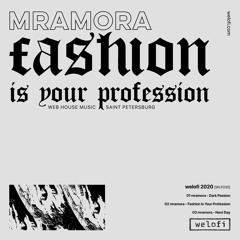 Mramora - Fashion Is Your Profession [Welofi]