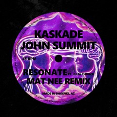 John Summit & Kaskade - Resonate (Mat Nee Remix)