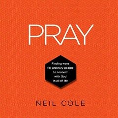 [PDF] Read Pray: Finding Ways for Ordinary People to Connect with God in All of Life: Starling Initi
