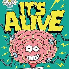 [GET] KINDLE 🗸 Brains On! Presents...It's Alive: From Neurons and Narwhals to the Fu