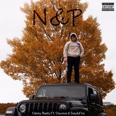 N&P (Ft. Dswove & JoeyIsFire)