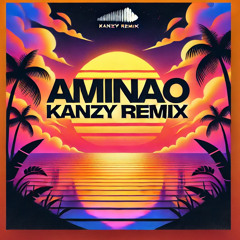 AMINAO - Kanzy Remix ( LocalStyle) .mp3