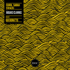 Curol, Sarah Stenzel feat. Gui Boratto  - Águas Claras (Original Mix)