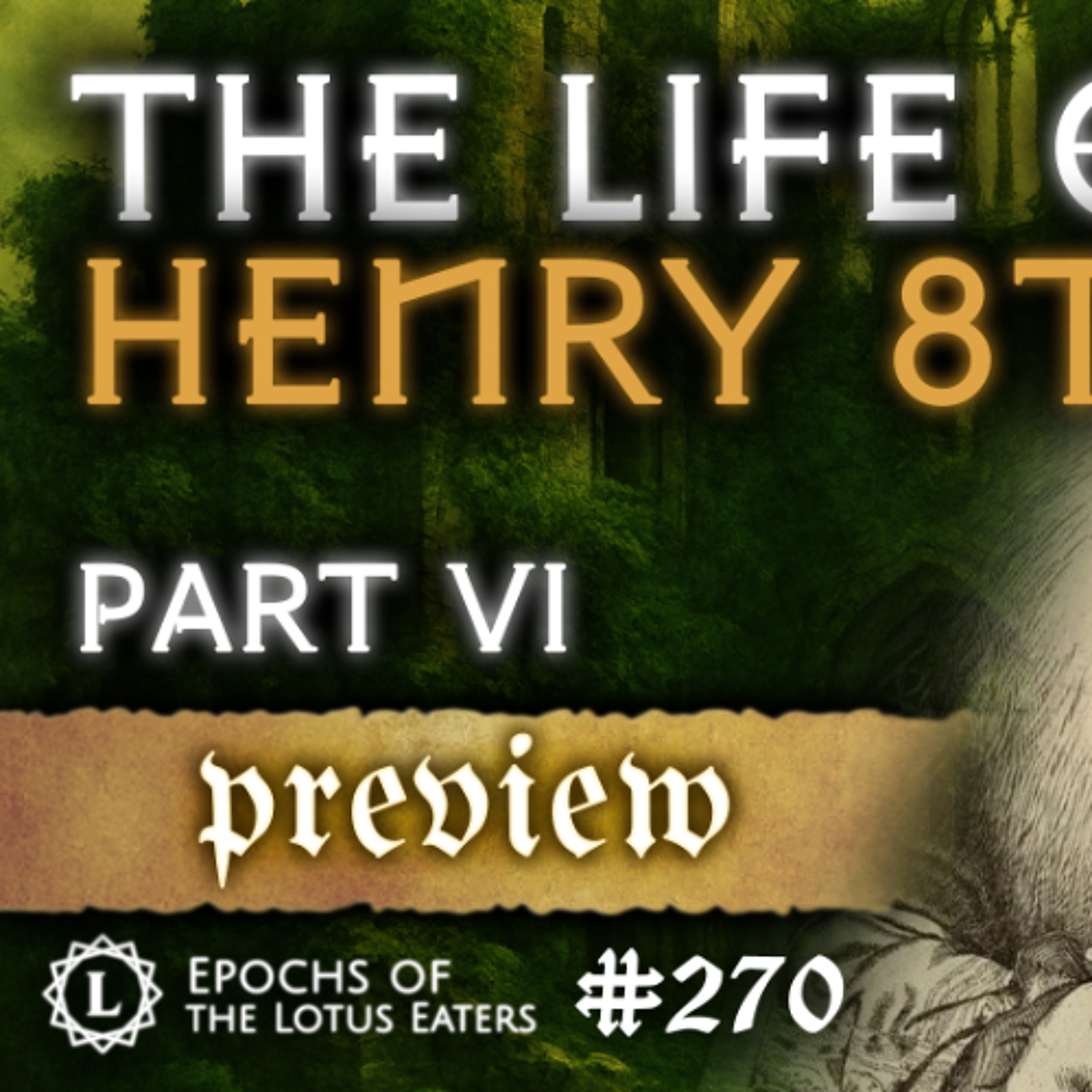 PREVIEW: Epochs #270 | The Life of Henry VIII: Part VI