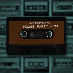 Sugarstarr's House Party #122