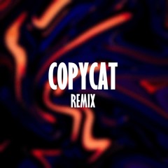 Copycat Remix