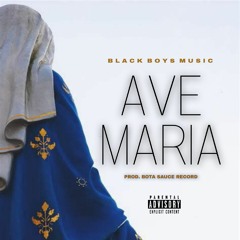 BLACK BOYZ MUSIC - Avê Maria📿 [Prod. Bota Sauce Record]