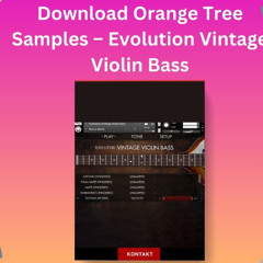 Download Orange Tree Samples – Evolution Vintage Violin Bass