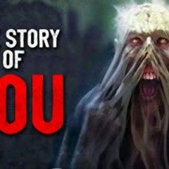 "The Story of You" Creepypasta