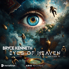 Eyes Of Heaven EP91 "BRYCE KENNETH" ArioSession 164