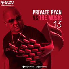 Private Ryan Presents Private Ryan VS The Music Volume 13 (raw)