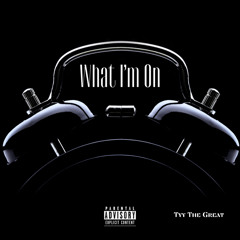 What I'm On