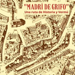 "Madrí de grifo, una ruta de Historia y vermú"
