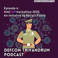 Episode 4: Hac'KP hackathon 2020 An initiative by Kerala Police