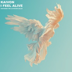 Kaivon - I Feel Alive (Feat. The Lie Within Callie)