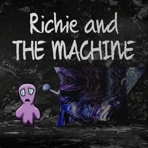 It's A Rich World! : Richie And The Strange Machine
