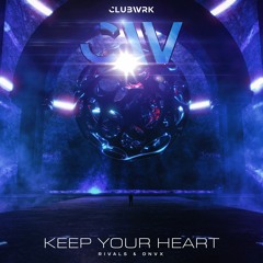 Rivals & DNVX - Keep Your Heart