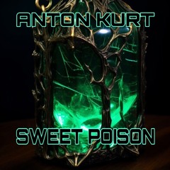 Anton Kurt - Sweet Poison