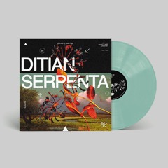 Ditian | Serpenta (Ltd. Edition Coke Bottle Clear Vinyl) [OUT NOW]