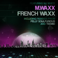 French Waxx (Teemid Remix) [feat. Mj White]