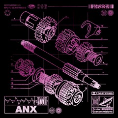 Bruto Transmissions #016 - ANX