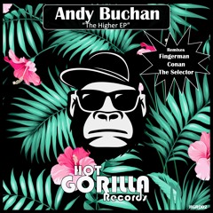 *** FREE D/L *** Andy Buchan - Higher (Conan The Selector's Funk Dub) Hot Gorilla Records