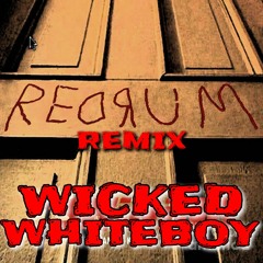 Wicked Whiteboy - REDRUM (REMIX)