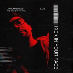 JanoMadness - Kick in your Face (Original Mix)