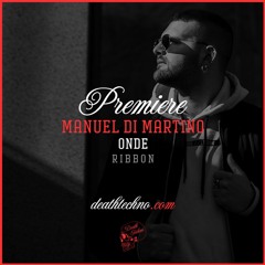 DT:Premiere | Manuel Di Martino - Onde [Ribbon]
