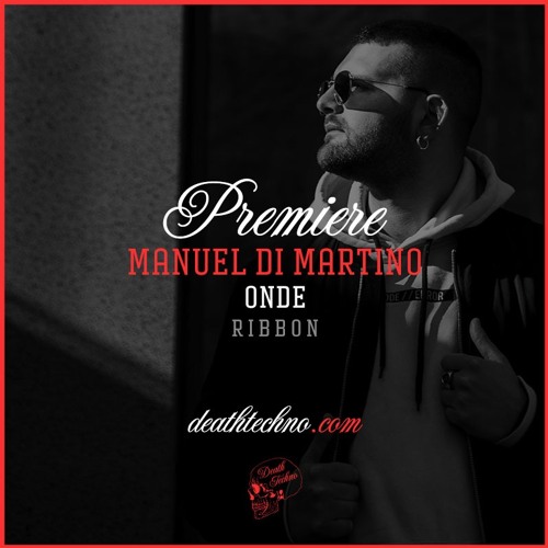 DT:Premiere | Manuel Di Martino - Onde [Ribbon]