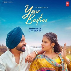 Your Besties | Satbir Aujla