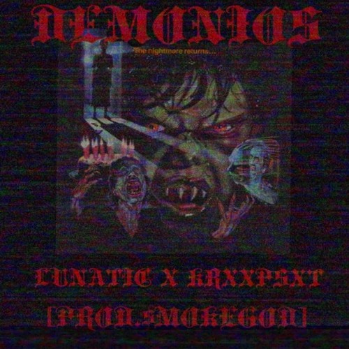 LUNATIC X KRXXP$XT - DEMONIOS [PROD. $MOKEGOD]