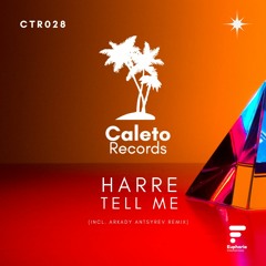 CTR028 Harre - Tell Me (Arkady Antsyrev Remix)