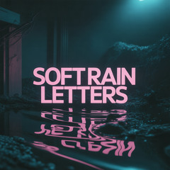 Soft Rain Letters