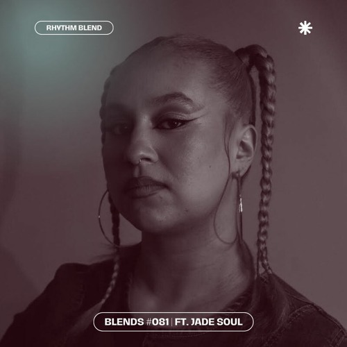 Blends #081 | ft. Jade Soul