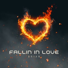 BR1AN - Fallin In Love [FREE DL]
