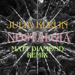 Nostalgia - Julia Kleijn (Matt Diamond Remix)