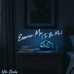 Essere Me (Being Me)