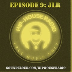 Hip-House Radio EP9 - JLR + FREE HIP-HOUSE BOOTLEG EDIT PACK ***#5 HYPEDDIT