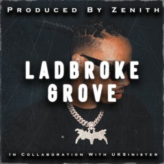 Ladbroke Grove (Prod. Zenith X UKSinister)