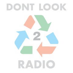 DONTLOOKRADIO [pt.2] RECLYCLING BIN REDUX (THESE NEEDED TO GO SOMEWHERE) (LOW ON HARD DRIVE SPACE) LOUD THINGS TO HIT RNG CLIPS TO (COUNTER STRIKE)